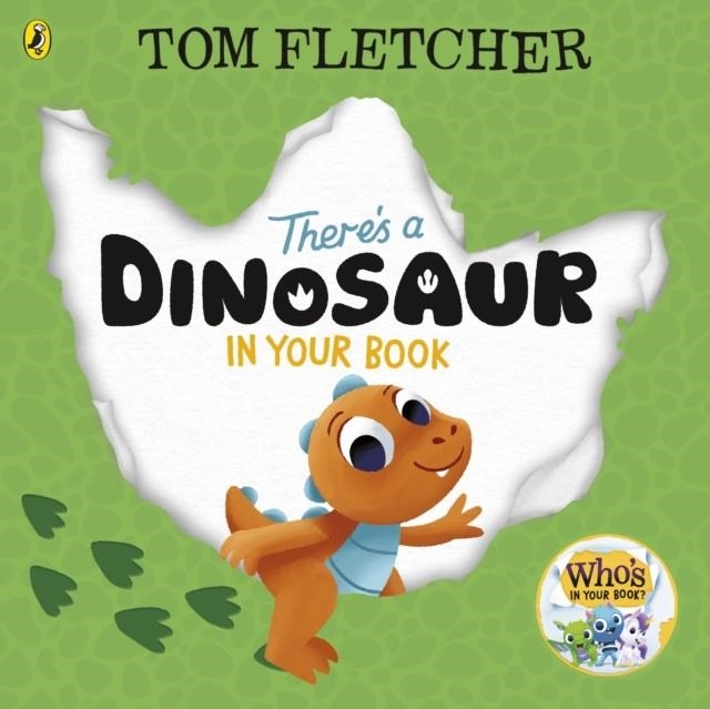 THERE'S A DINOSAUR IN YOUR BOOK | 9780241591314 | TOM FLETCHER