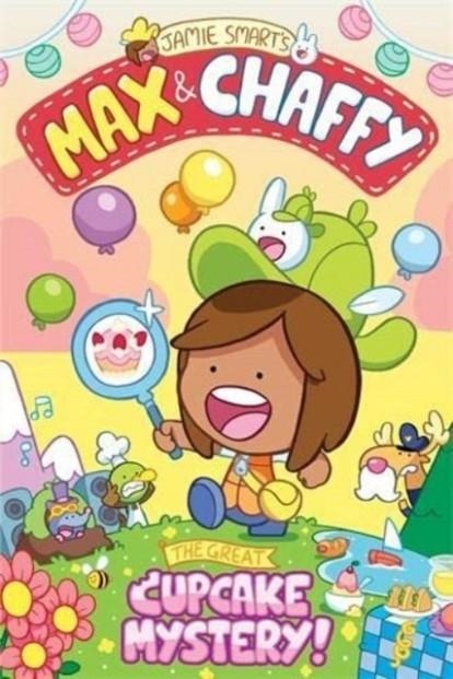 MAX AND CHAFFY (2):THE GREAT CUPCAKE MYSTERY | 9781788452625 | JAMIE SMART