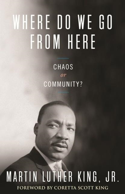 WHERE DO WE GO FROM HERE : CHAOS OR COMMUNITY? : 2 | 9780807000670 | DR.MARTIN LUTHER JR. KING