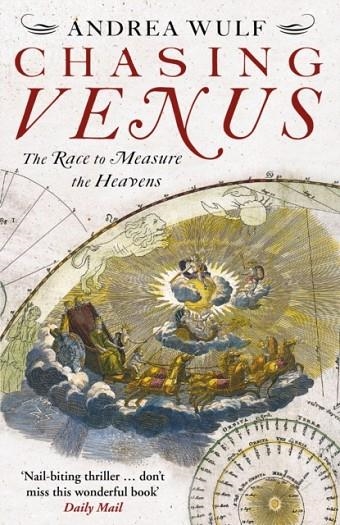 CHASING VENUS : THE RACE TO MEASURE THE HEAVENS | 9780099538325 | ANDREA WULF