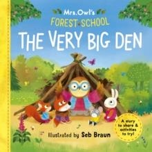 MRS OWL'S FOREST SCHOOL: THE VERY BIG DEN | 9781800785755 | RUTH SYMONS