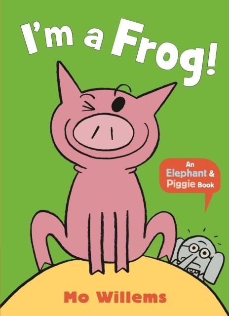 I'M A FROG! | 9781529512366 | MO WILLEMS