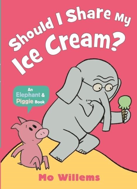 SHOULD I SHARE MY ICE CREAM? | 9781529512380 | MO WILLEMS