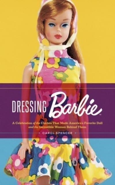 DRESSING BARBIE | 9780063310919 | CAROL SPENCER