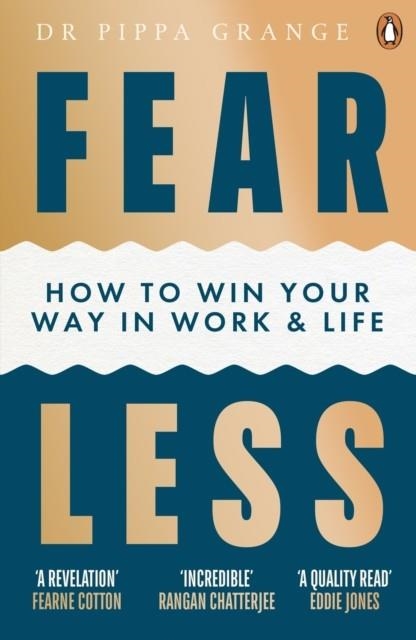 FEAR LESS : HOW TO WIN YOUR WAY IN WORK AND LIFE | 9781785042928 | PIPPA GRANGE
