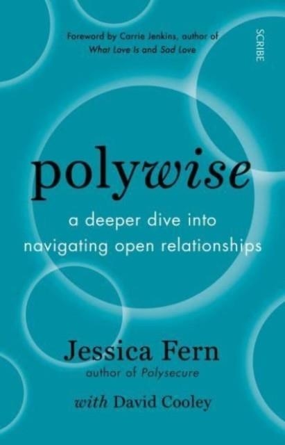 POLYWISE: A DEEPER DIVE INTO NAVIGATING OPEN RELATIONSHIPS | 9781915590602 | JESSICA FERN, COOLEY DAVID, CARRIE JENKINS