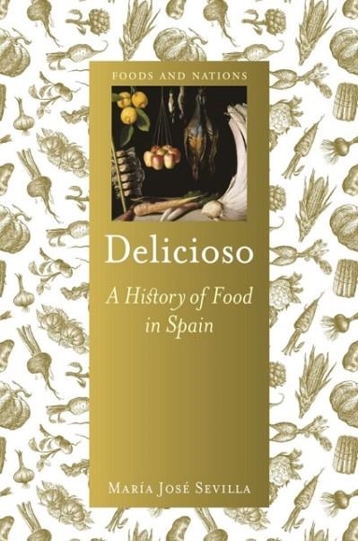 DELICIOSO : A HISTORY OF FOOD IN SPAIN | 9781789141375 | MARIA JOSE SEVILLA