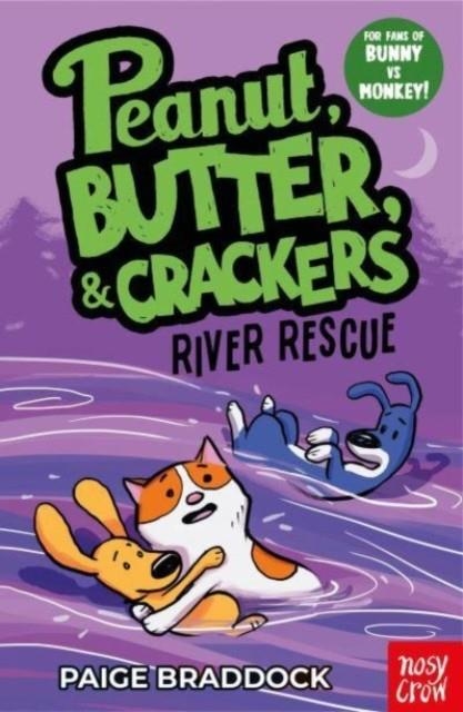 A PEANUT, BUTTER AND CRACKERS STORY 02: RIVER RESCUE | 9781839949913 | PAIGE BRADDOCK