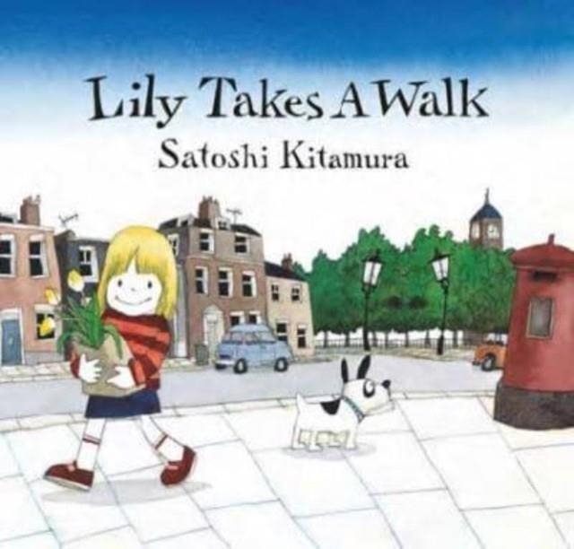 LILY TAKES A WALK | 9781912650699 | SATOSHI KITAMURA