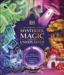 THE BOOK OF MYSTERIES, MAGIC, AND THE UNEXPLAINED | 9780241612071 | TAMARA MACFARLANE
