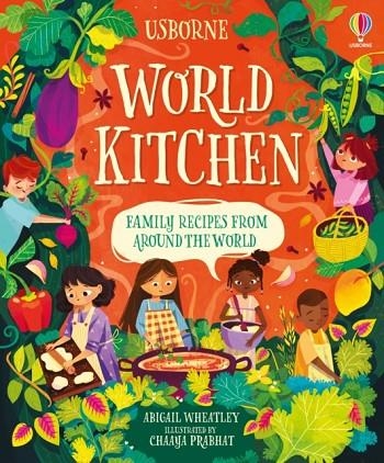 WORLD KITCHEN : A CHILDREN'S COOKBOOK | 9781474998628 | ABIGAIL WHEATLEY