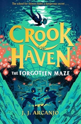 CROOKHAVEN 02: THE FORGOTTEN MAZE | 9781444965759 | J J  ARCANJO