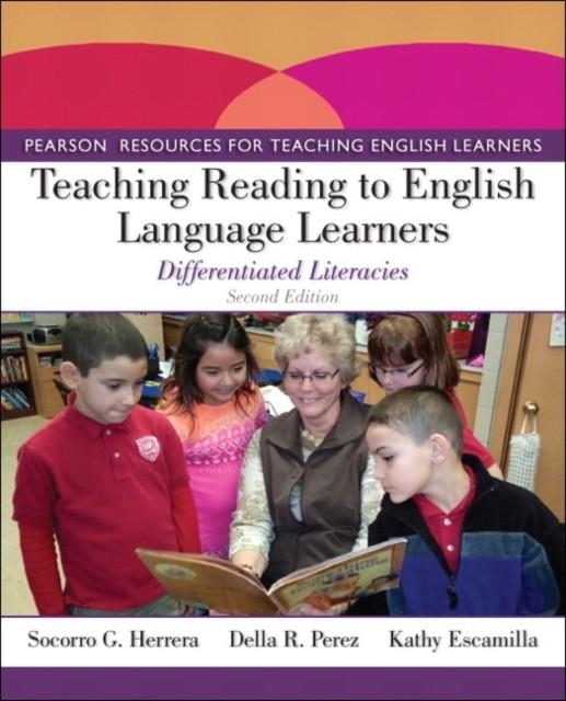 TEACHING READING TO ENGLISH LANGUAGE LEARNERS : DIFFERENTIATED LITERACIES | 9780132855198 | SOCORRO HERRERA/DELLA PEREZ 