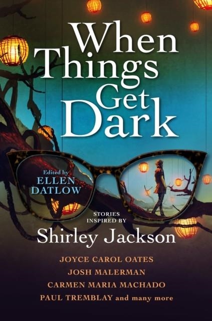 WHEN THINGS GET DARK | 9781789097177 | JOYCE CAROL OATES ;  CARMEN MARIA MACHADO ; JOSH MALERMAN ; PAUL TREMBLAY