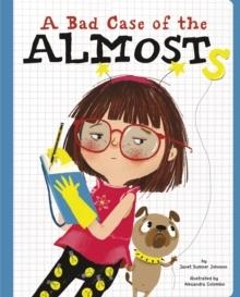 A BAD CASE OF THE ALMOSTS | 9781398249806 | JANET SUMNER JOHNSON