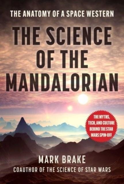 THE SCIENCE OF THE MANDALORIAN | 9781510770591 | MARK BRAKE