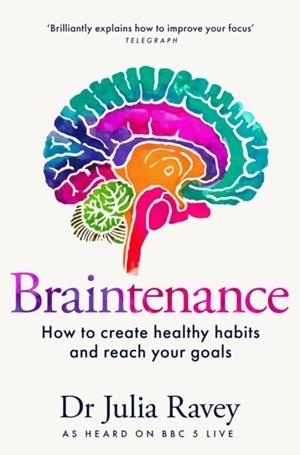 BRAINTENANCE | 9781529080070 | DR JULIA RAVEY