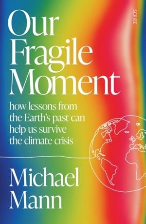 OUR FRAGILE MOMENT | 9781915590510 | MICHAEL E MANN