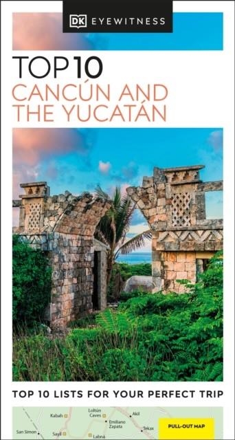 CANCUN AND THE YUCATAN DK EYEWITNESS TOP 10 | 9780241624913 | CANCUN AND THE YUCATAN DK EYEWITNESS TOP 10