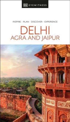 DELHI AGRA AND JAIPUR DK EYEWITNESS | 9780241625002