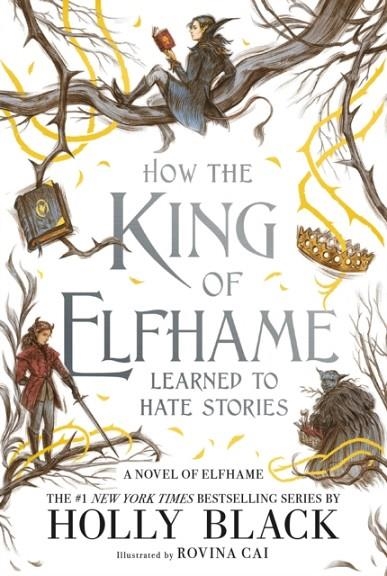 HOW THE KING OF ELFHAME LEARNED TO HATE STORIES | 9780316540810 | HOLLY BLACK