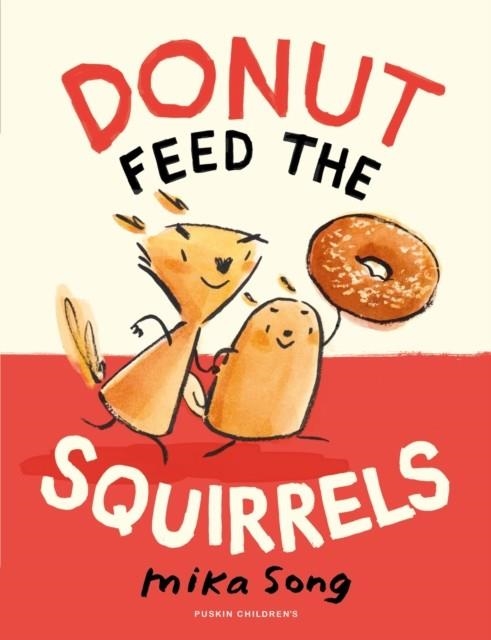 DONUT FEED THE SQUIRRELS | 9781782694526 | MIKA SONG