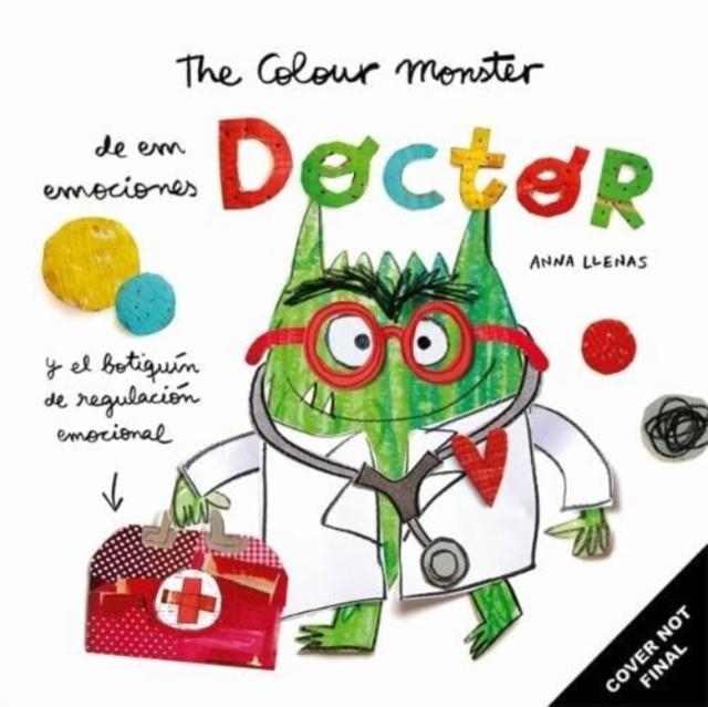 THE COLOUR MONSTER: THE FEELINGS DOCTOR AND THE EMOTIONS TOOLKIT | 9781800787643 | ANNA LLENAS