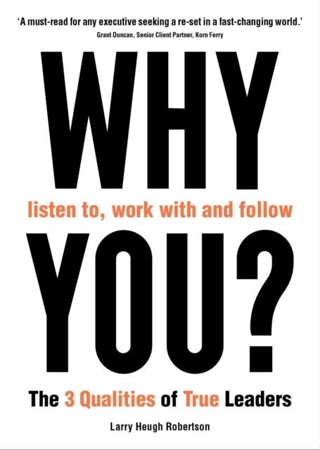 WHY LISTEN TO WORK WITH AND FOLLOW YOU? | 9781800817517 | LARRY HEUGH ROBERTSON