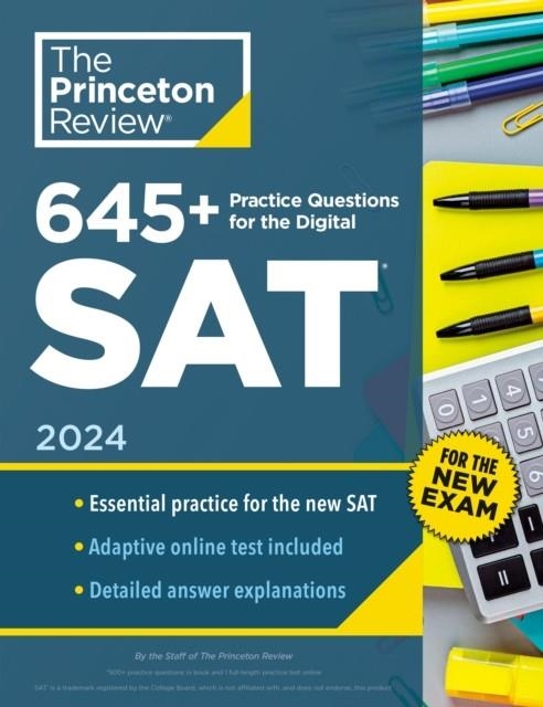 SAT 645+ PRACTICE QUESTIONS FOR THE DIGITAL SAT 2024 | 9780593516720 | THE PRINCETON REVIEW