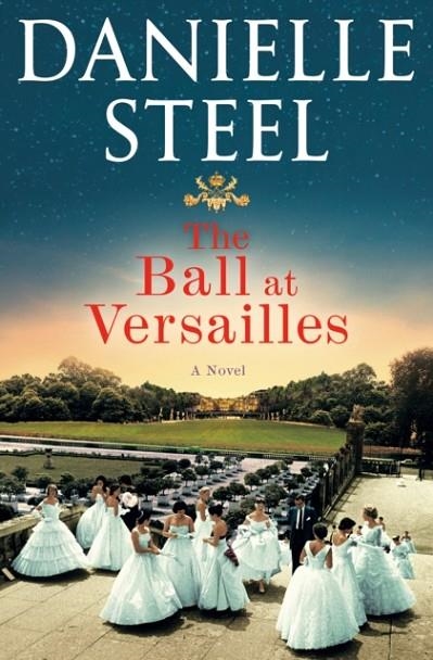 THE BALL AT VERSAILLES | 9780593498347 | DANIELLE STEEL