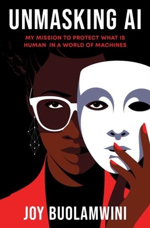 UNMASKING AI | 9780593241837 | JOY BUOLAMWINI