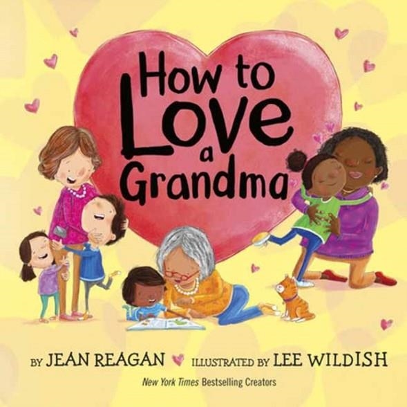 HOW TO LOVE A GRANDMA | 9780593708903 | JEAN REAGAN