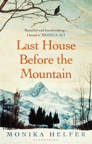 LAST HOUSE BEFORE THE MOUNTAIN | 9781526657145 | MONIKA HELFER