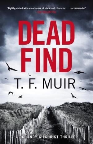 DEAD FIND | 9781408716540 | T F MUIR