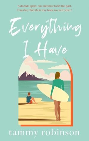 EVERYTHING I HAVE | 9780349425313 | TAMMY ROBINSON