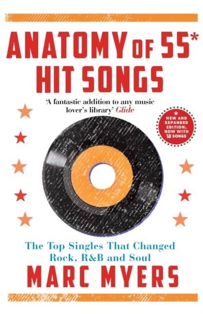 ANATOMY OF 55 HIT SONGS | 9781611854251 | MARC MYERS