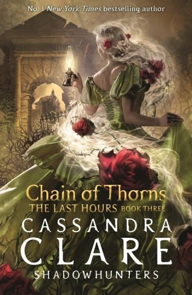 THE LAST HOURS: CHAIN OF THORNS | 9781529509557 | CASSANDRA CLARE