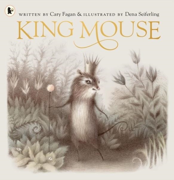 KING MOUSE | 9781406394238 | FAGAN AND SEIFERLING
