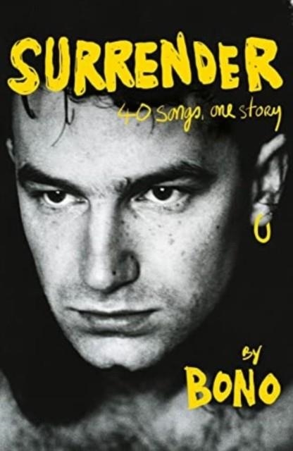 SURRENDER : BONO AUTOBIOGRAPHY: 40 SONGS, ONE STORY | 9781529160598 | BONO