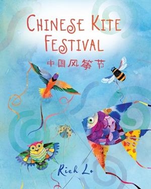 CHINESE KITE FESTIVAL (BILINGUAL) | 9780823455867 | RICHARD LO