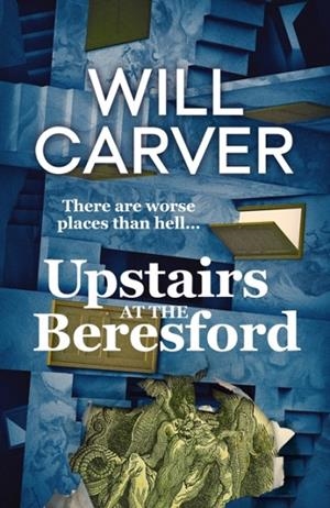 UPSTAIRS AT THE BERESFORD | 9781914585920 | WILL CARVER