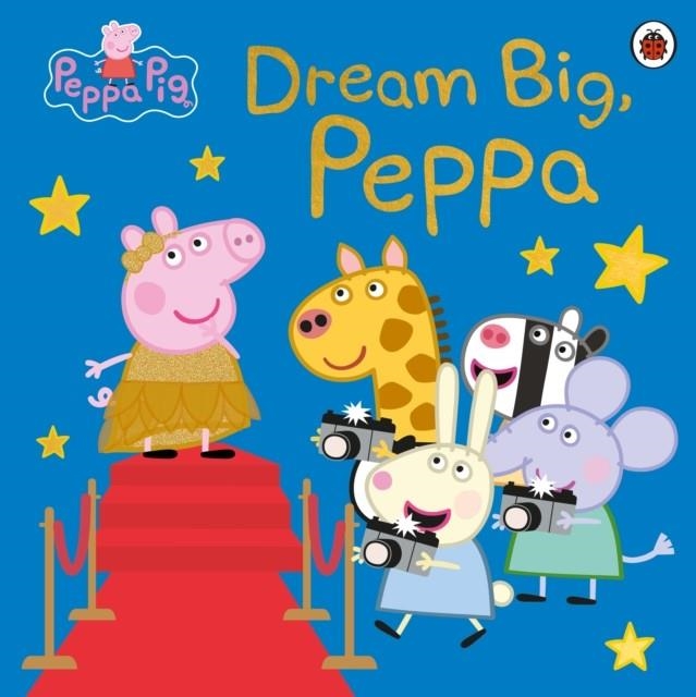 PEPPA PIG: DREAM BIG PEPPA! | 9780241616437 | PEPPA PIG