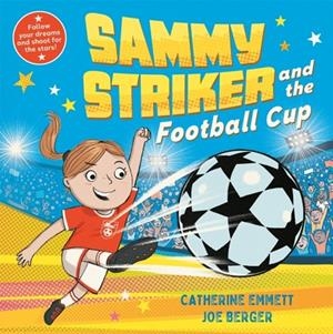 SAMMY STRIKER AND THE FOOTBALL CUP | 9781509896943 | CATHERINE EMMETT