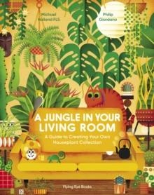 A JUNGLE IN YOUR LIVING ROOM | 9781838748630 | MICHAEL HOLLAND