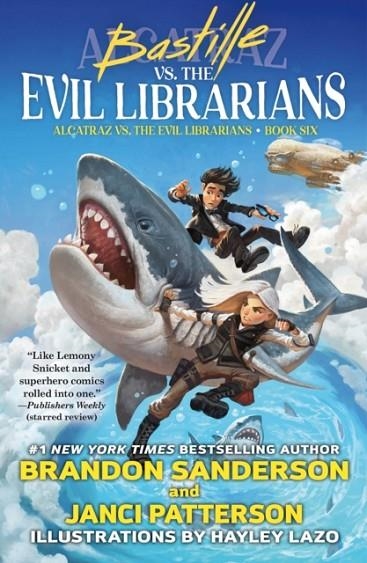 ALCATRAZ VERSUS THE EVIL LIBRARIANS 06: BASTILLE VS THE EVIL LIBRARIANS | 9781250811097 | BRANDON SANDERSON