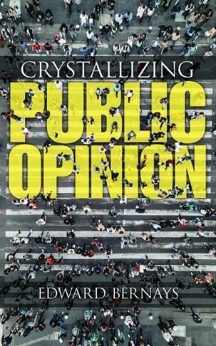 CRYSTALLIZING PUBLIC OPINION | 9780486836584 | EDWARD BERNAYS