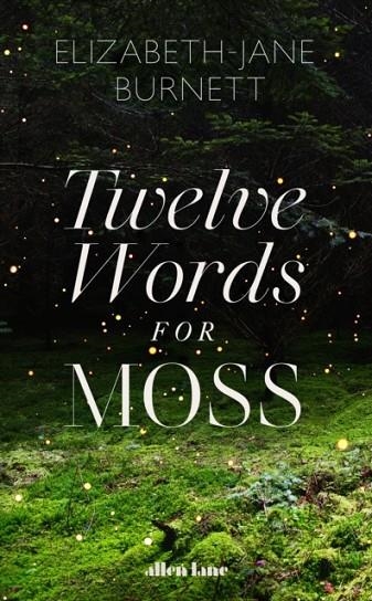 TWELVE WORDS FOR MOSS | 9780241556832 | ELIZABETH-JANE BURNETT 