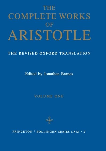 COMPLETE WORKS OF ARISTOTLE, VOLUME 1 : THE REVISED OXFORD TRANSLATION | 9780691016504 | ARISTOTLE