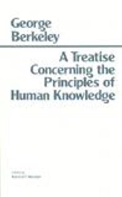 A TREATISE CONCERNING THE PRINCIPLES OF HUMAN KNOWLEDGE | 9780915145393 | GEORGE BERKELEY
