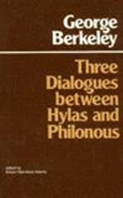 THREE DIALOGUES BETWEEN HYLAS AND PHILONOUS | 9780915144617 | GEORGE BERKELEY
